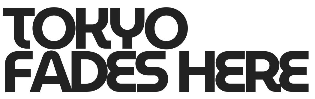 tokyo-fades-here